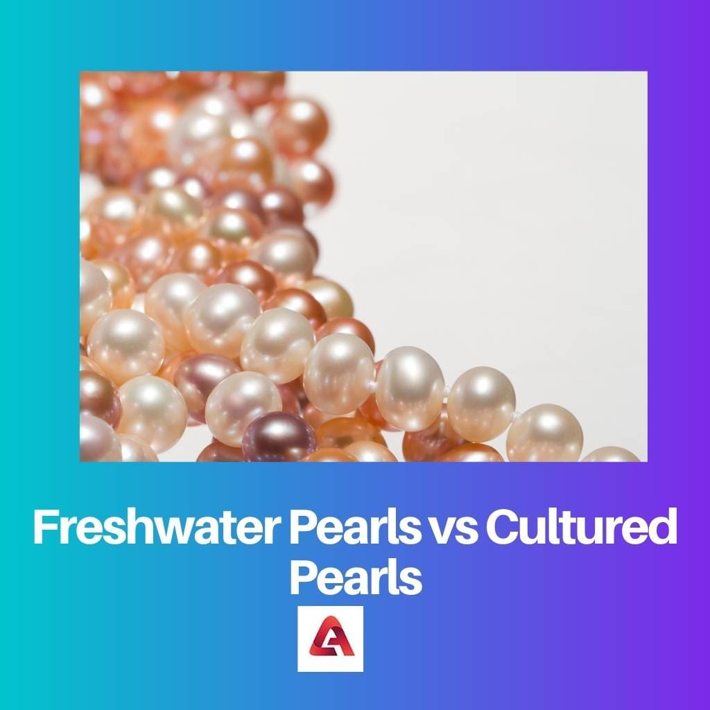 Freshwater Pearls vs Cultured Pearls