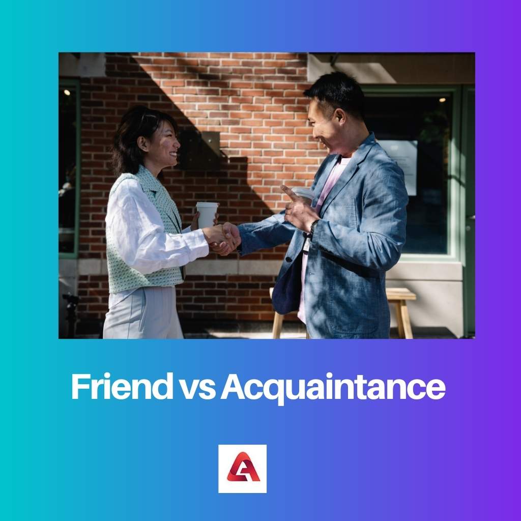 Friend vs Acquaintance