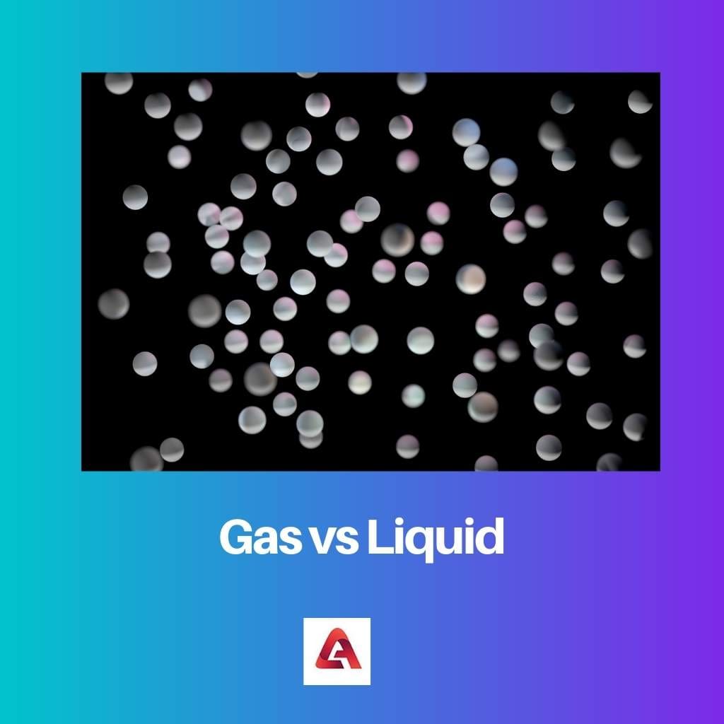 Gas vs Liquid