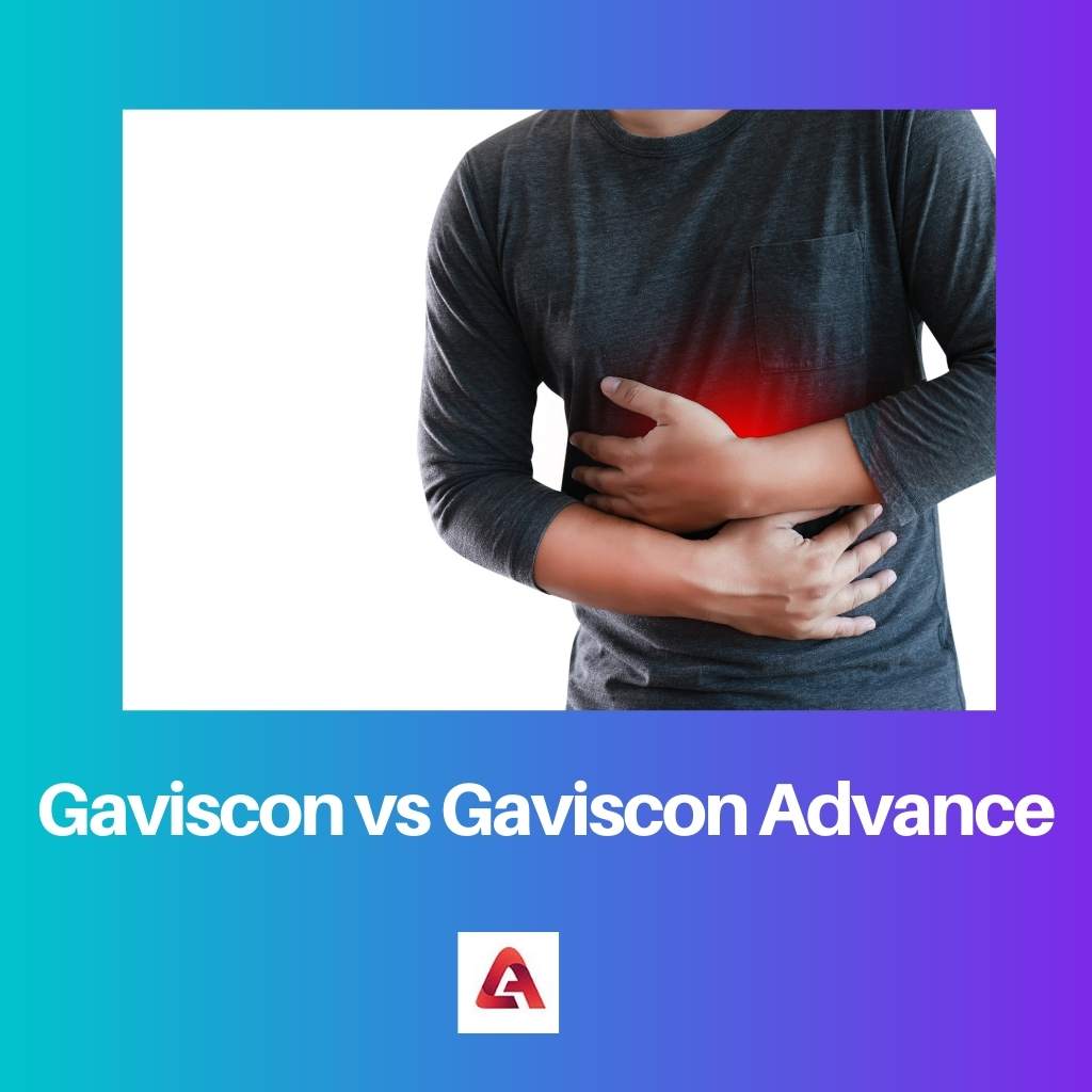 Gaviscon vs Gaviscon Advance