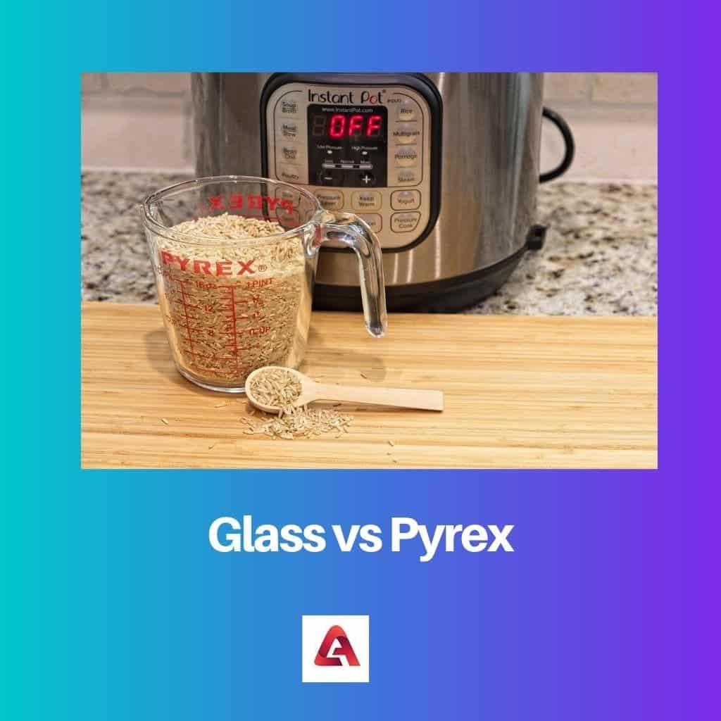 Glass Vs Pyrex Difference And Comparison