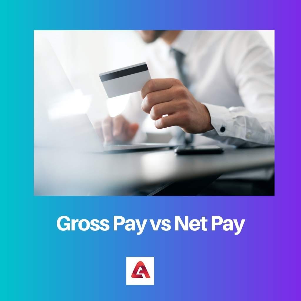 Gross Pay vs Net Pay