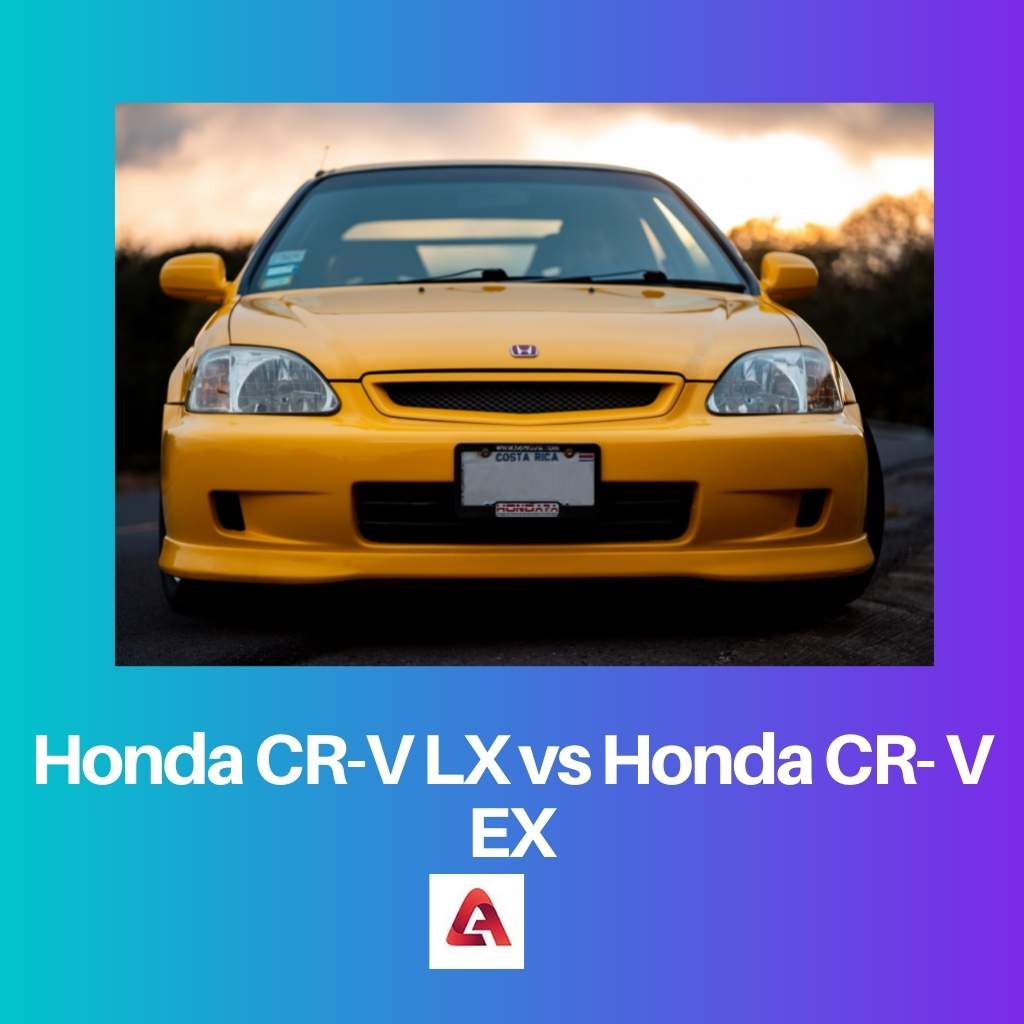 Honda CR V LX vs Honda CR V EX