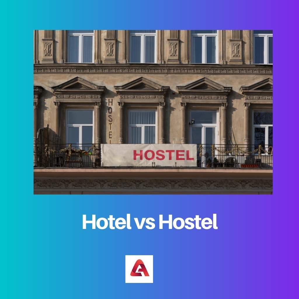 Hotel vs Hostel