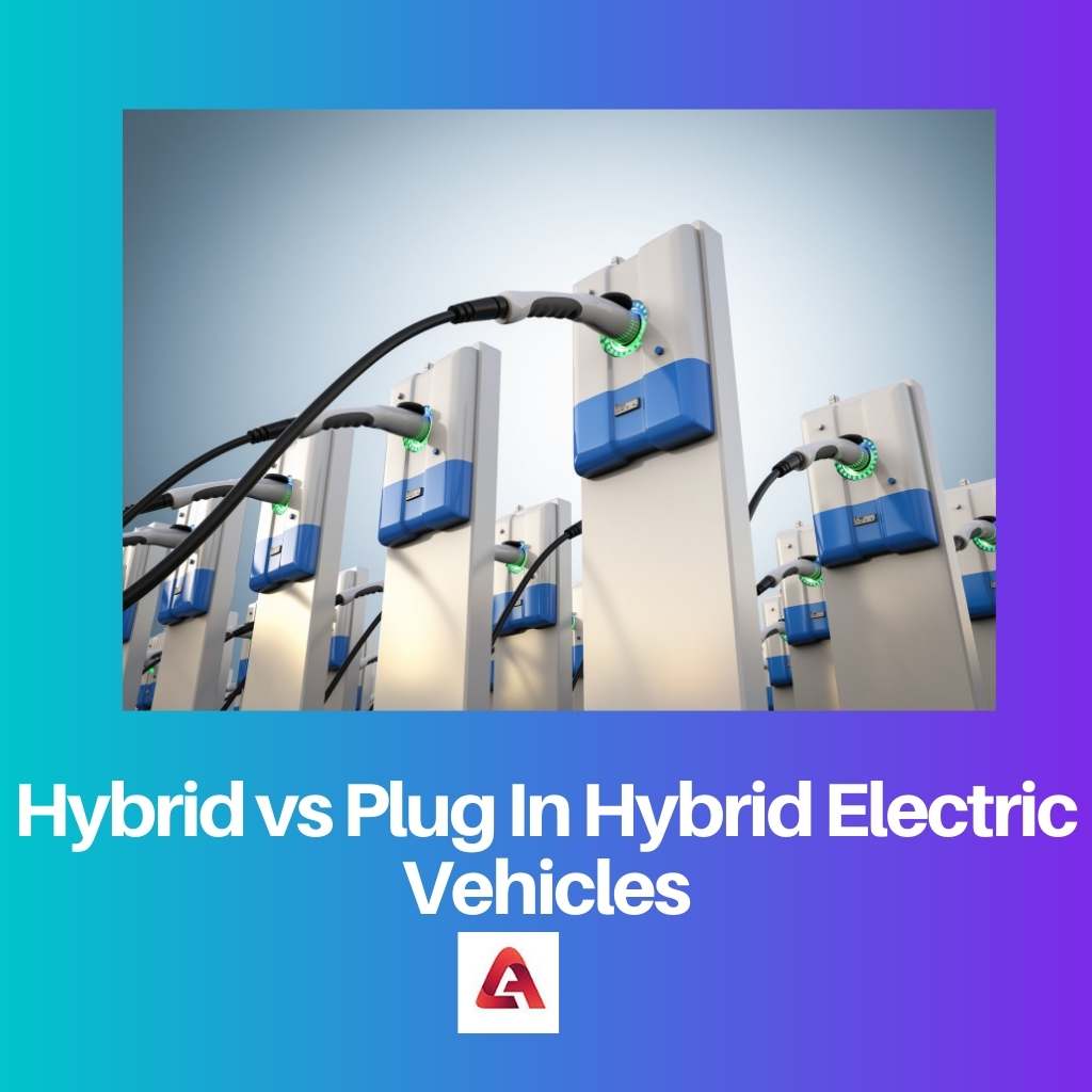 Hybrid vs Plug In Hybrid Electric Vehicles