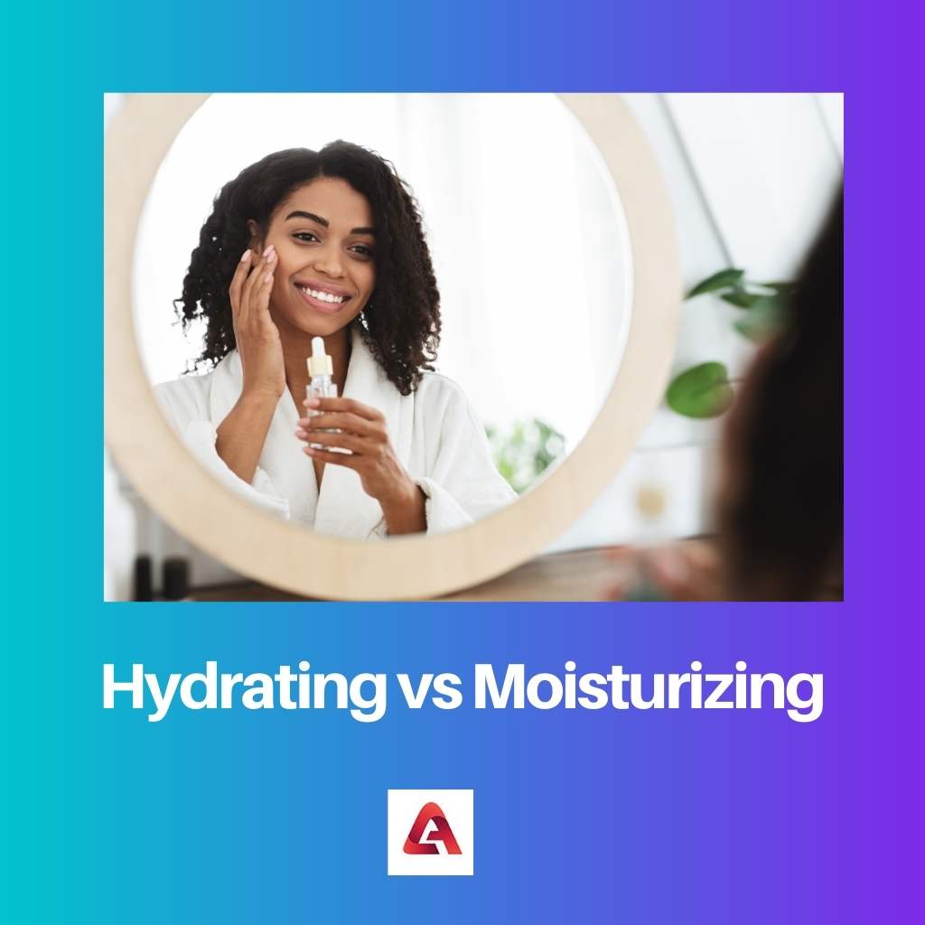 Hydrating vs Moisturizing
