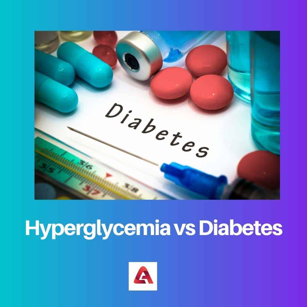 Hyperglycemia Vs Diabetes: Difference And Comparison