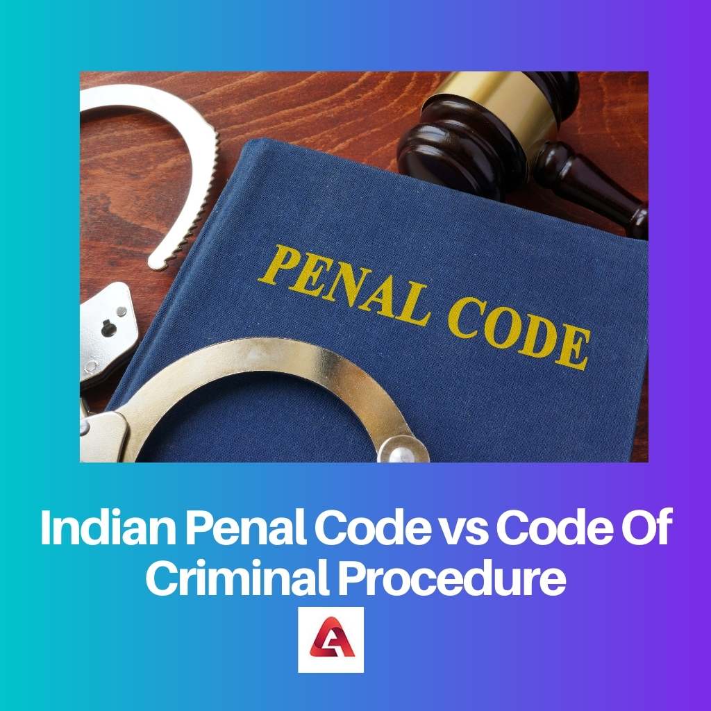 Indian Penal Code vs Code Of Criminal Procedure 1