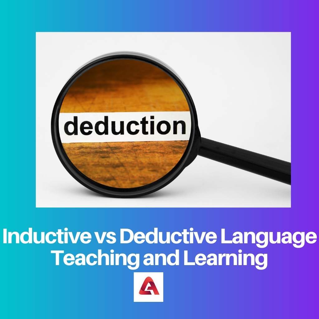 Inductive vs Deductive Language Teaching and Learning