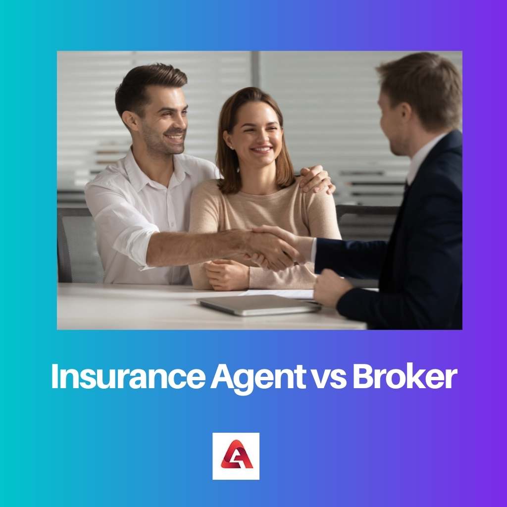 Insurance Agent vs Broker