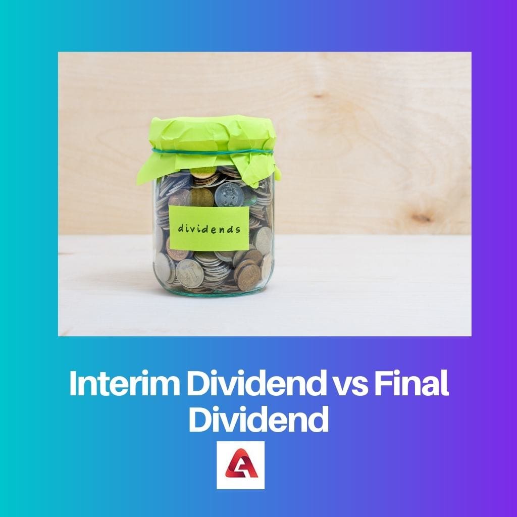 Interim Dividend vs Final Dividend