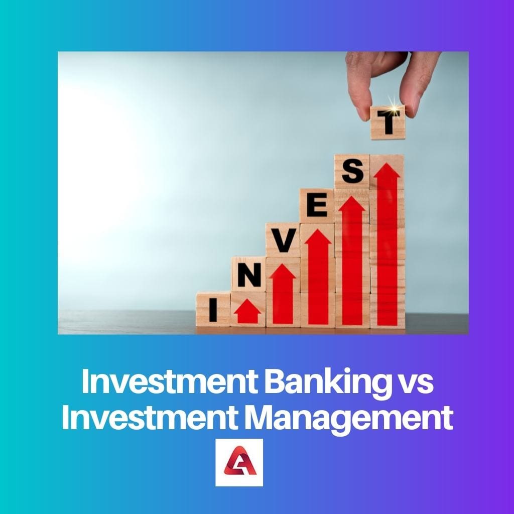 Investment Banking vs Investment Management