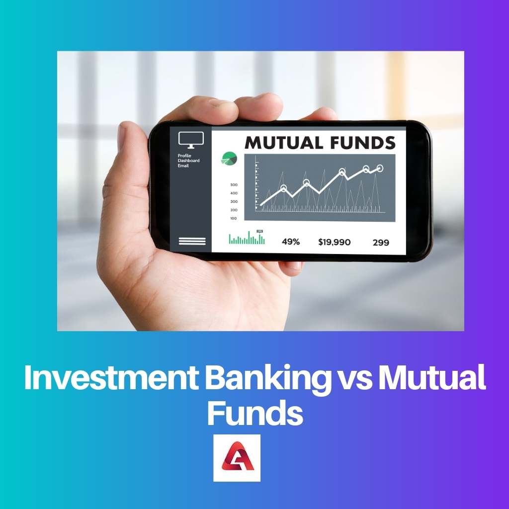 Investment Banking vs Mutual Funds