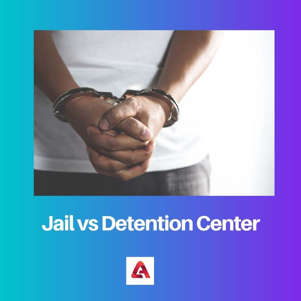 Jail vs Detention Center