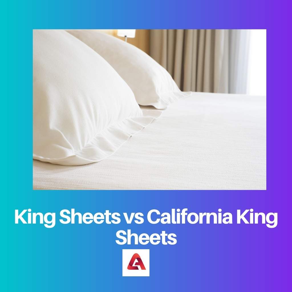 King Sheets vs California King Sheets