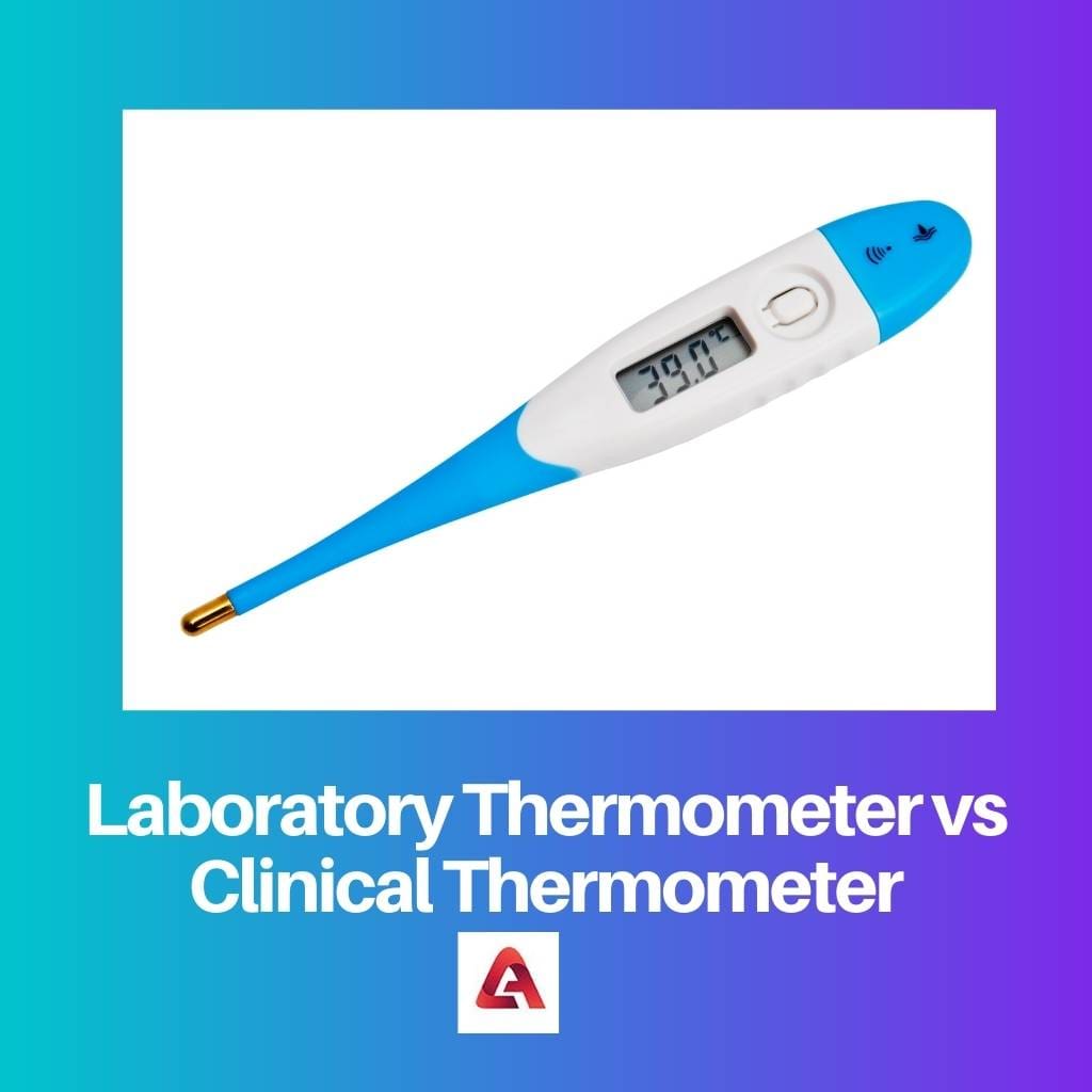 Laboratory Thermometer vs Clinical Thermometer