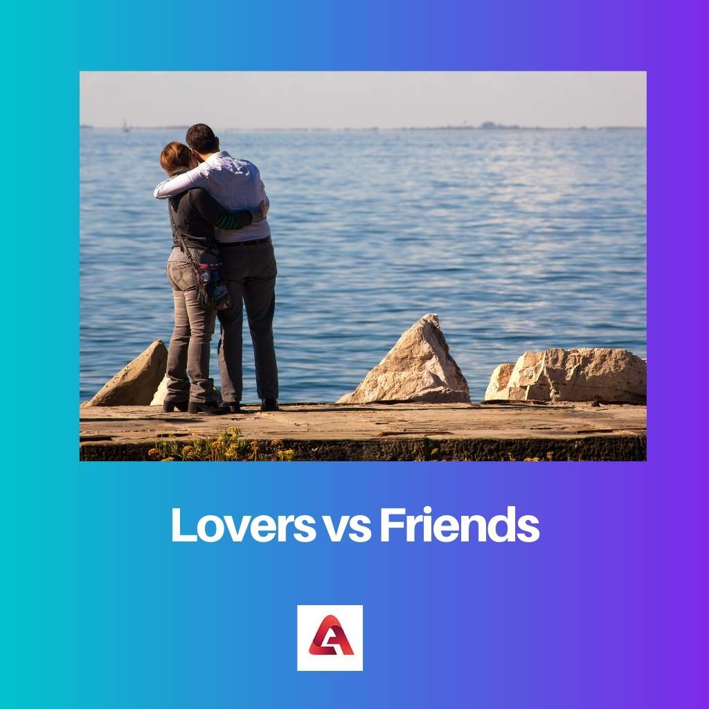 Lovers vs Friends