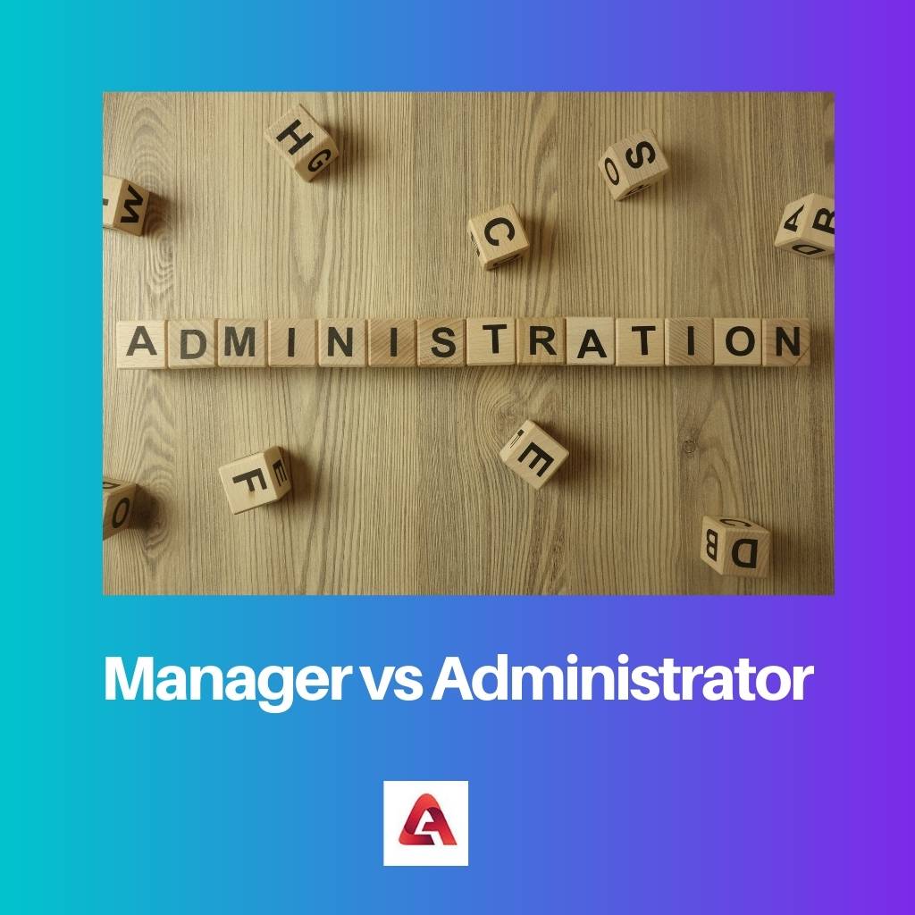 Manager vs Administrator