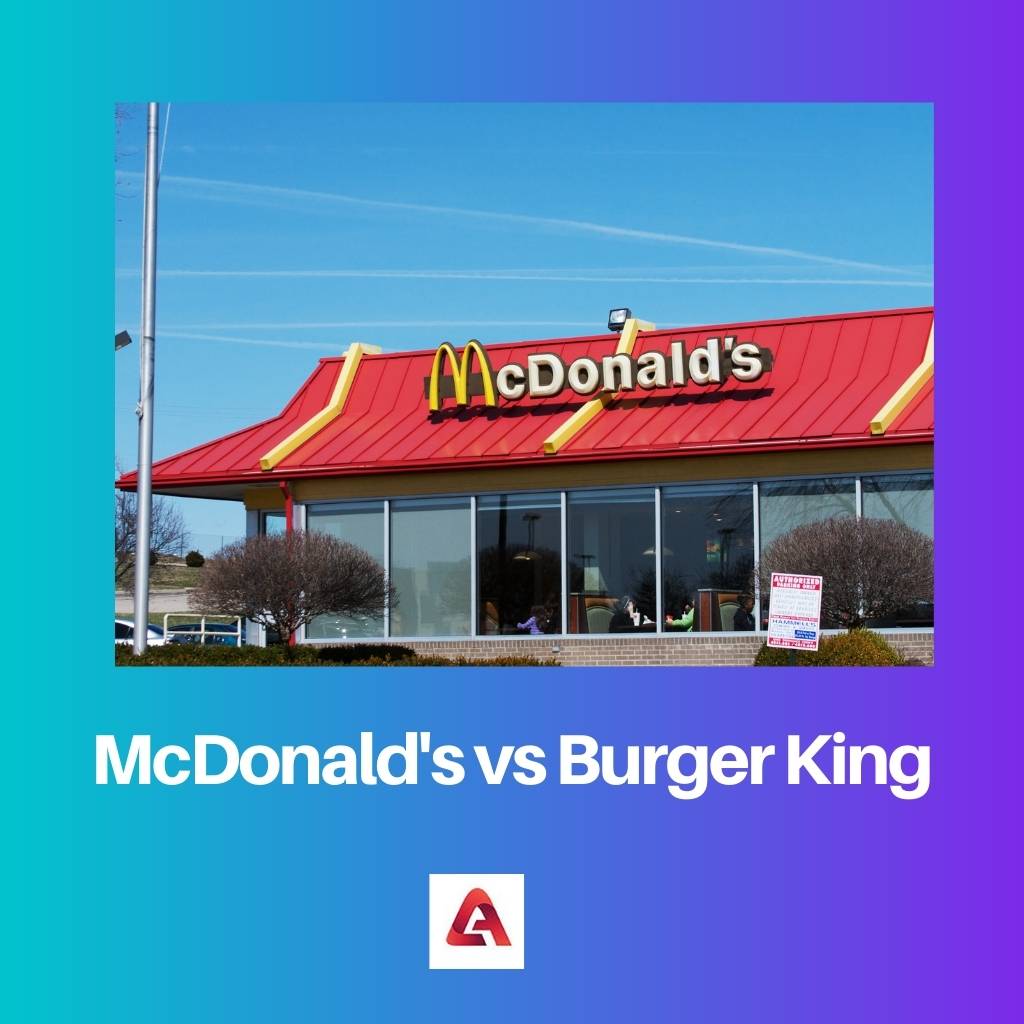McDonalds vs Burger King