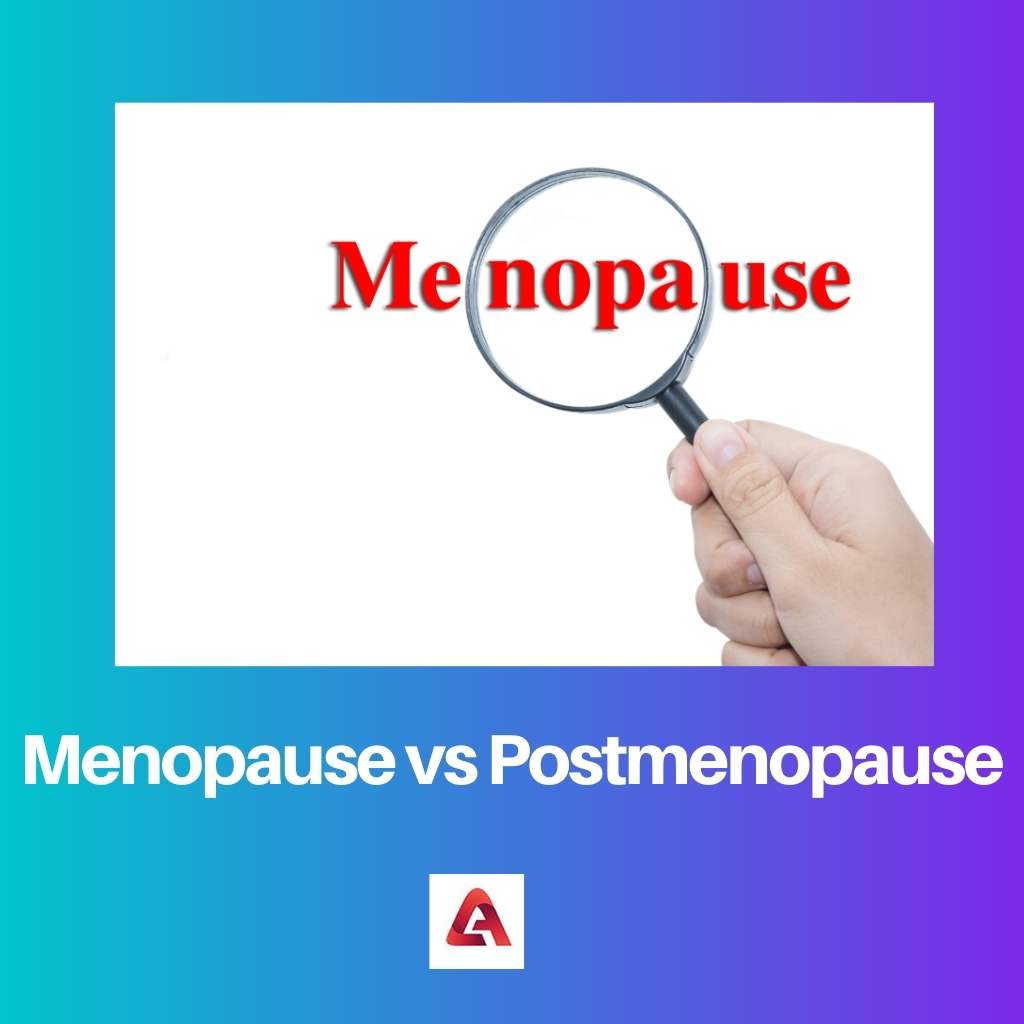 Menopause vs Postmenopause