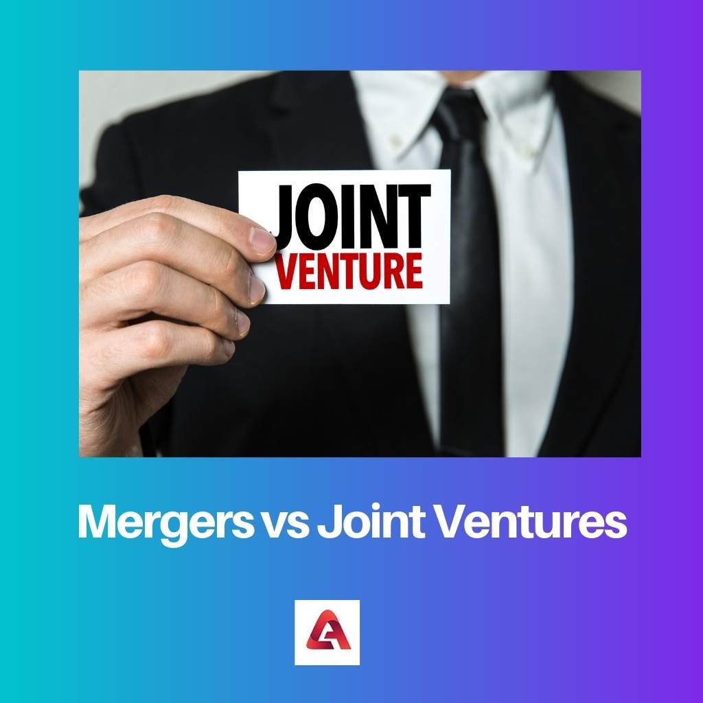 Mergers vs Joint Ventures