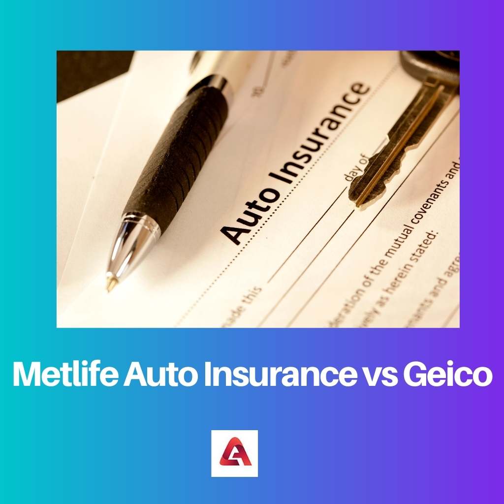 Metlife Auto Insurance vs Geico