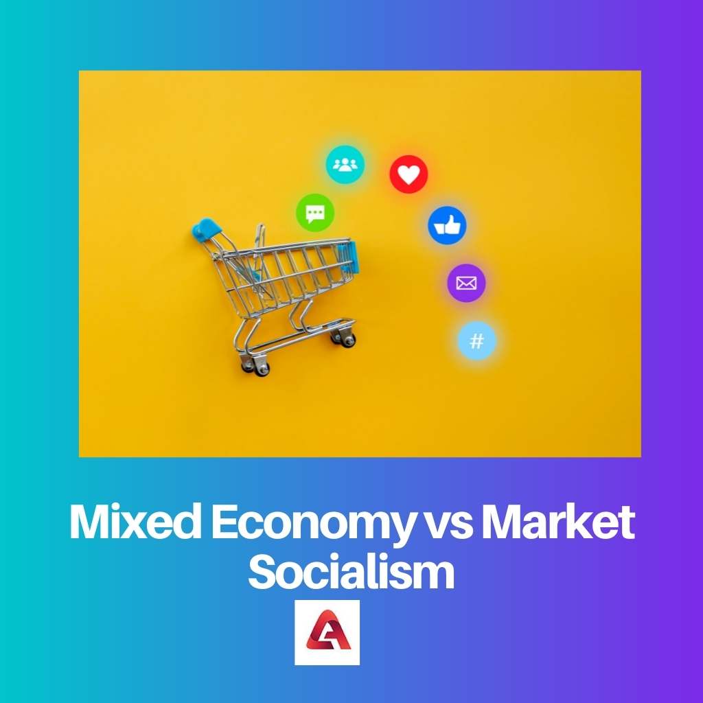 Mixed Economy vs Market Socialism