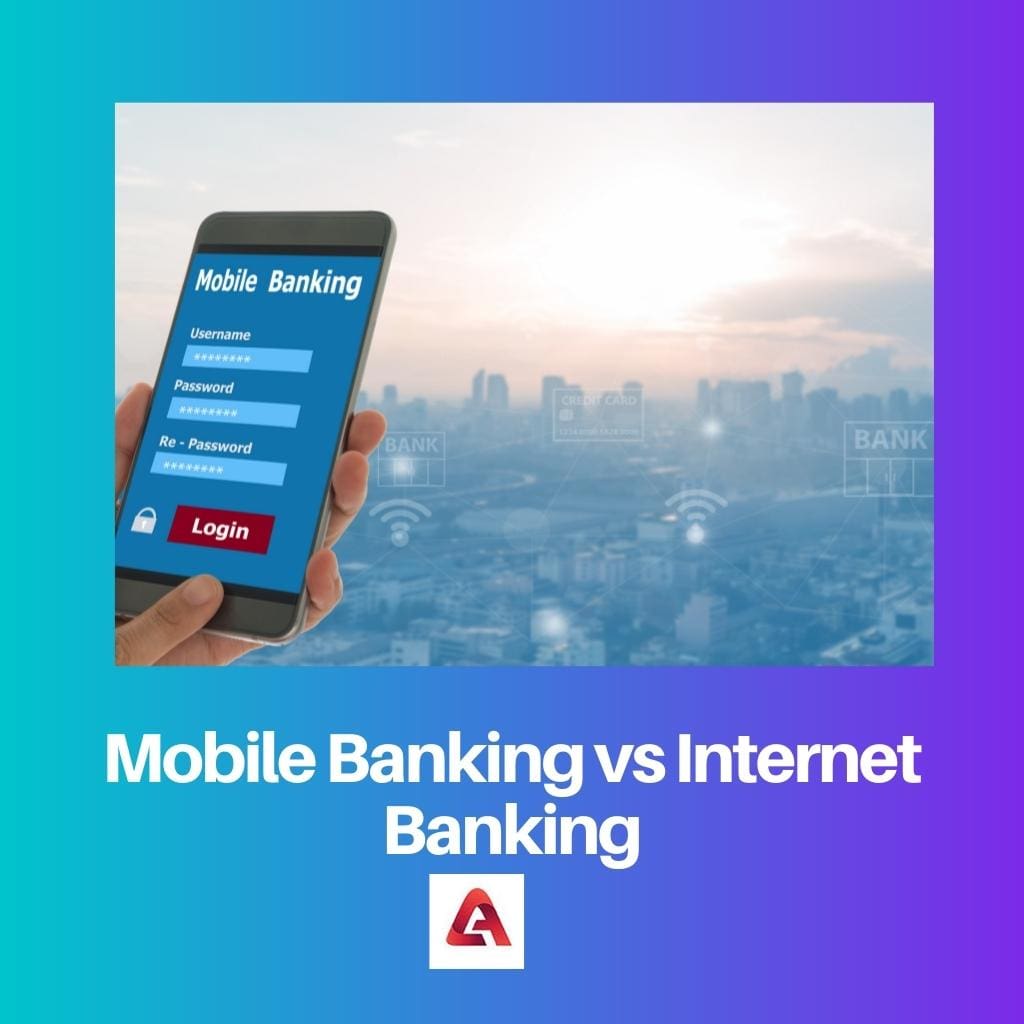Mobile Banking vs Internet Banking