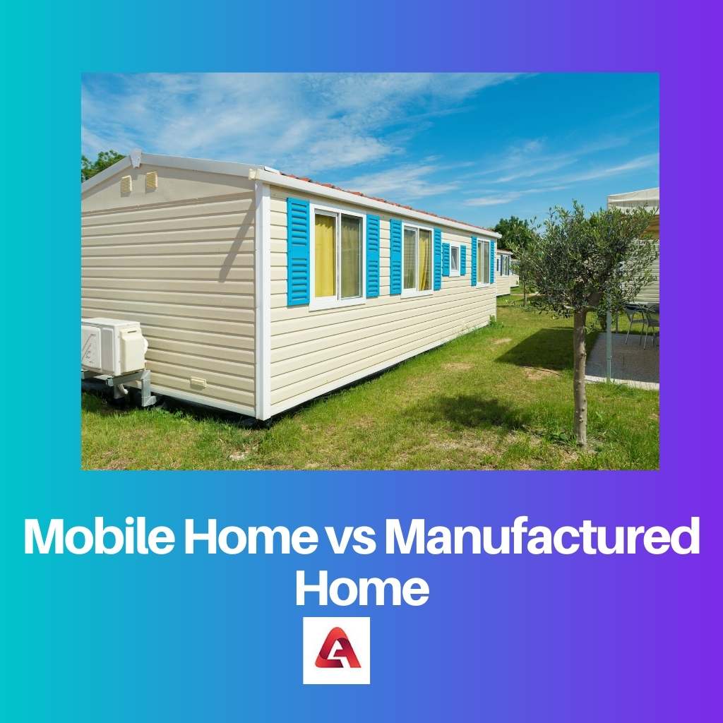 Mobile Home vs Manufactured Home