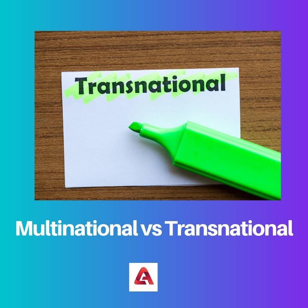 Multinational vs Transnational
