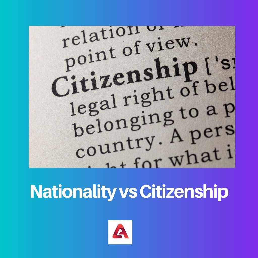 Nationality vs Citizenship