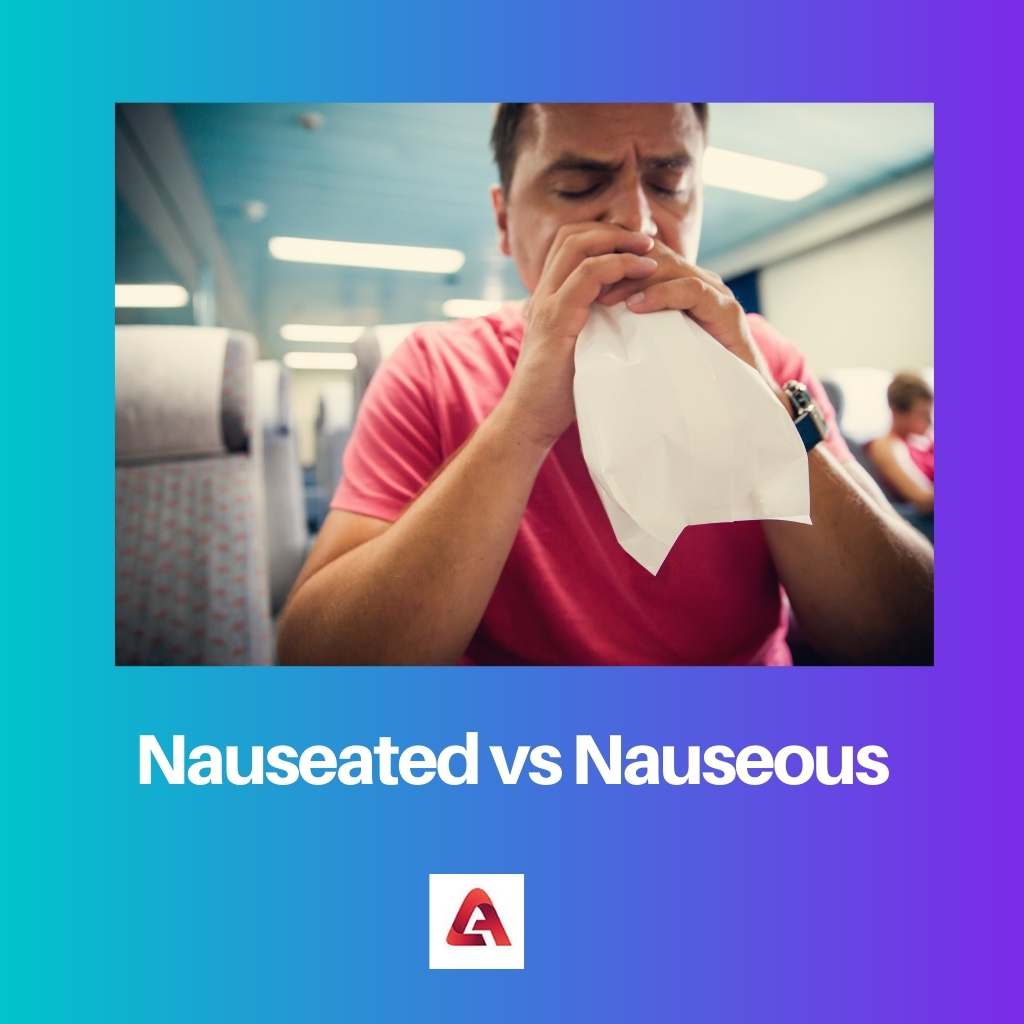 Nauseated vs Nauseous