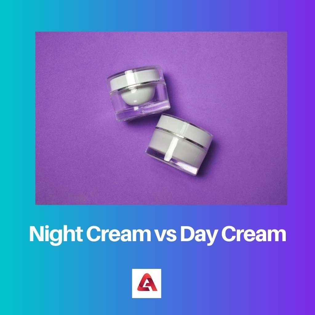 Night Cream vs Day Cream
