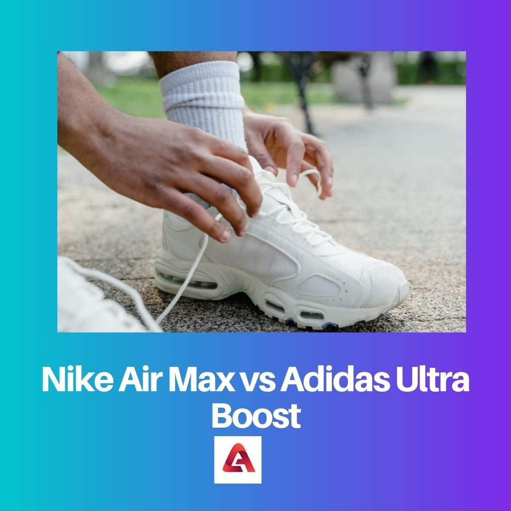 Nike Air Max vs Adidas Ultra Boost