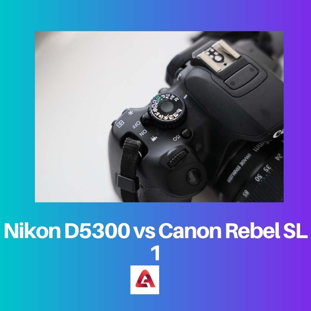 Nikon D5300 vs Canon Rebel SL 1