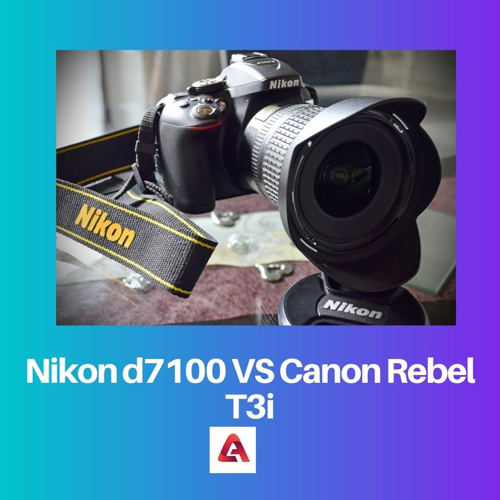Nikon d7100 VS Canon Rebel T3i