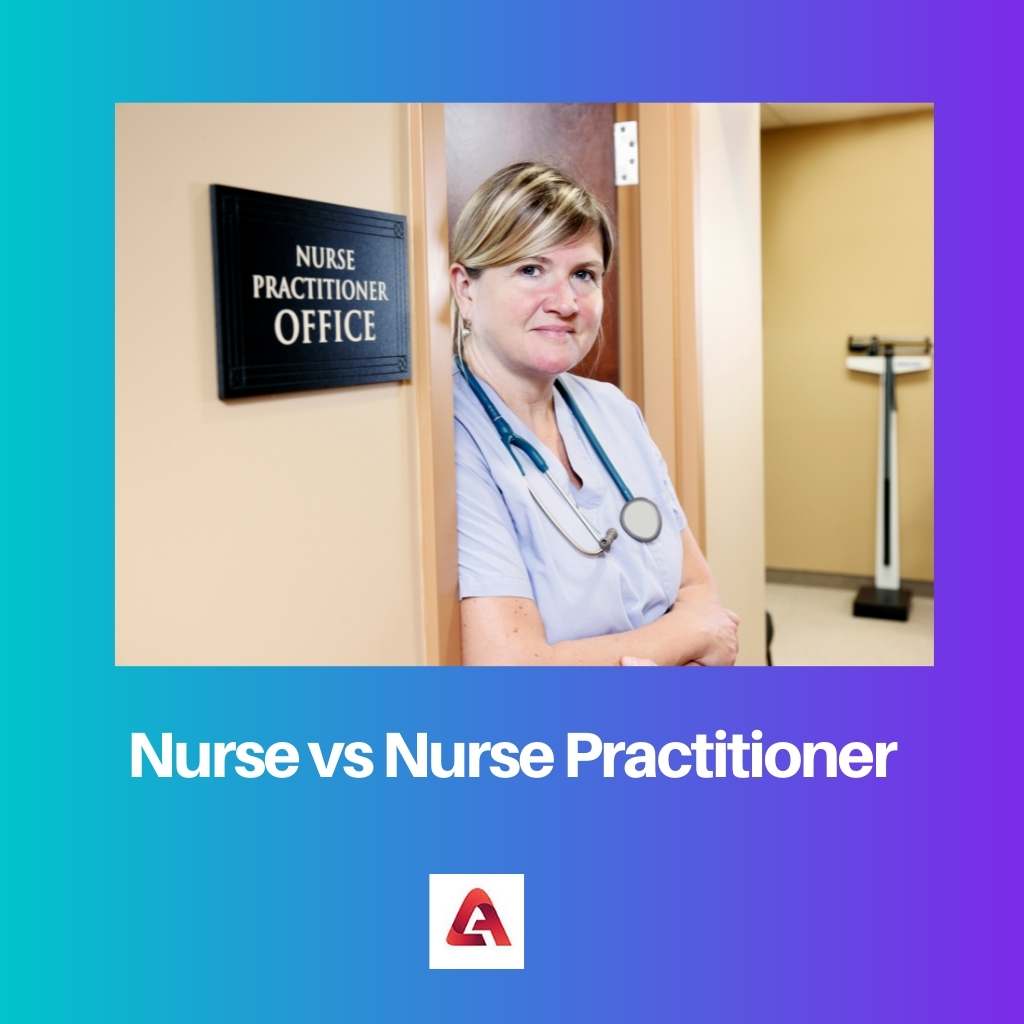 Nurse vs Nurse Practitioner