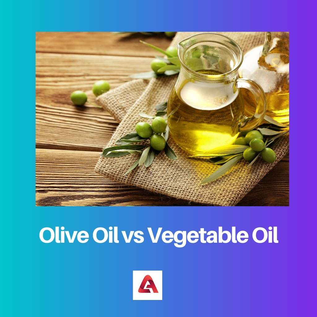 Olive Oil vs Vegetable Oil