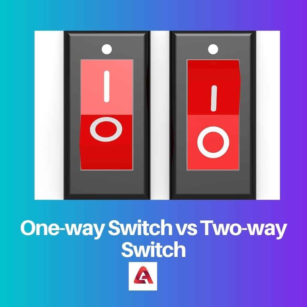 One-way Switch vs Two-Way Switch: Difference and Comparison