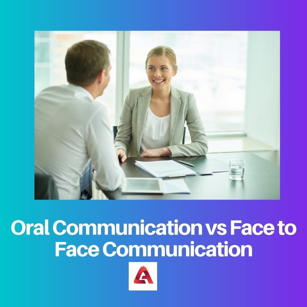 Oral Communication vs Face to Face Communication