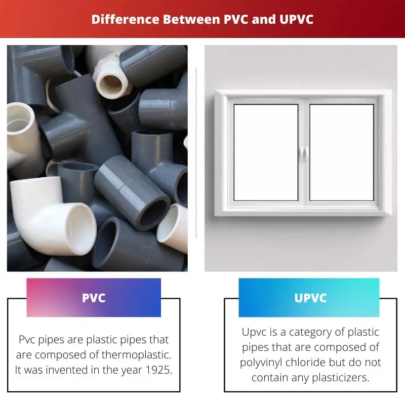PVC vs UPV – Difference Between PVC and UPVC