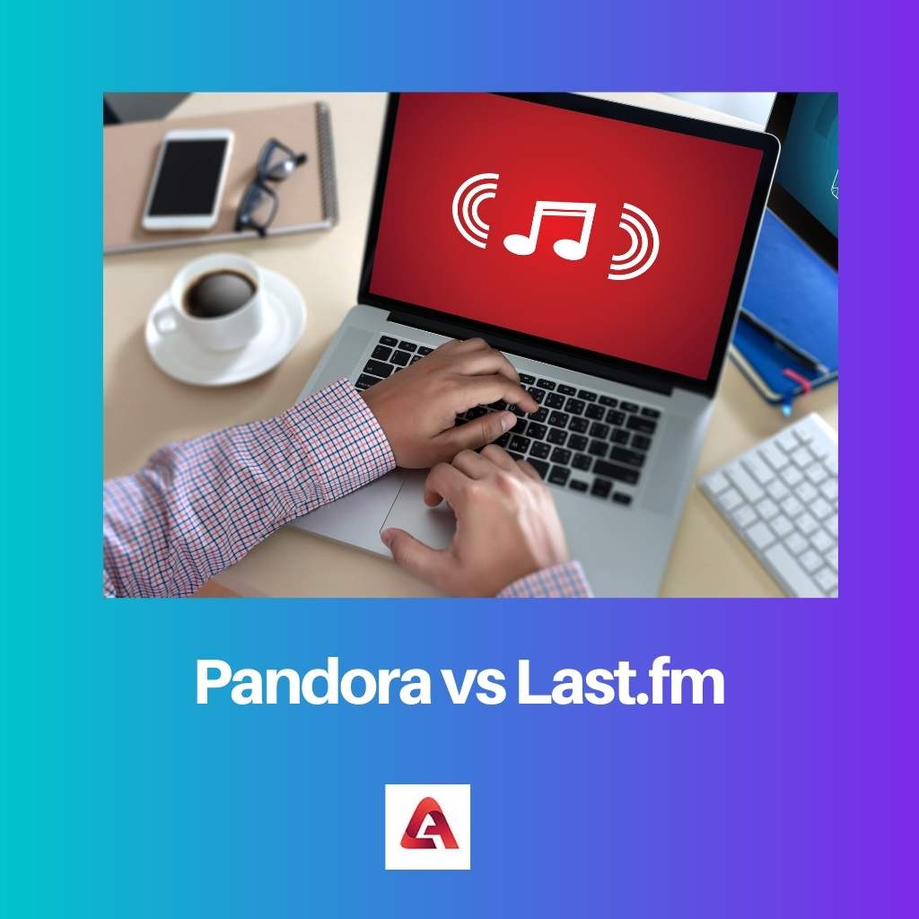 Pandora vs Last.fm