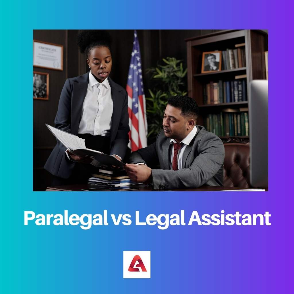 Paralegal vs Legal Assistant