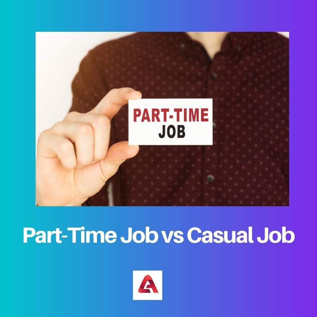 Part Time Job vs Casual Job