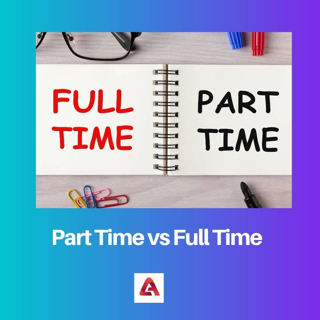Part Time vs Full Time