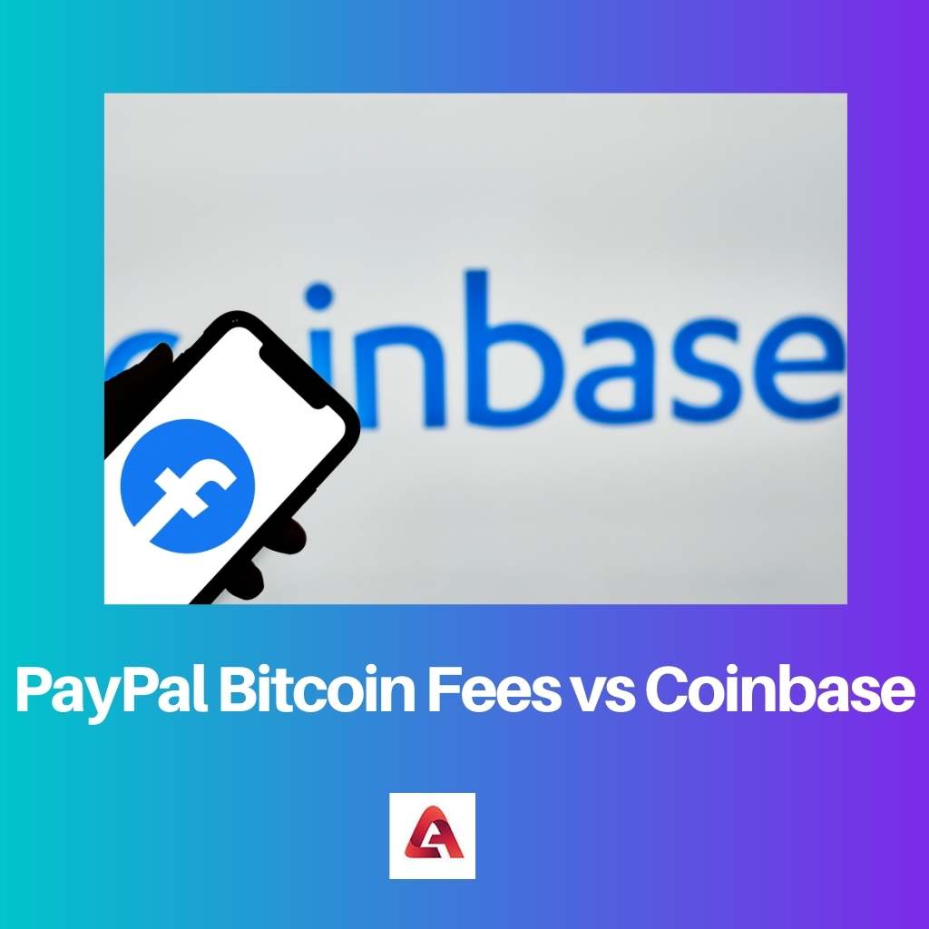 PayPal Bitcoin Fees vs Coinbase