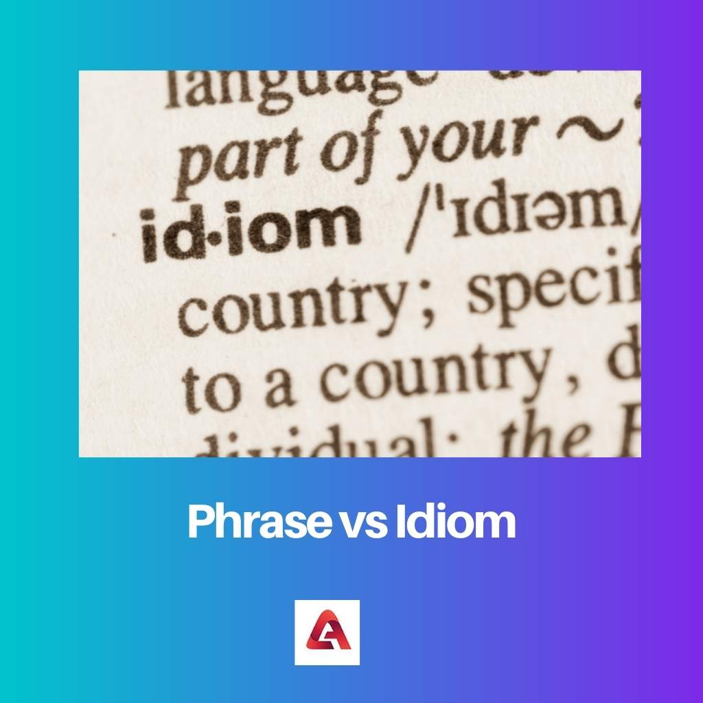 Phrase vs Idiom