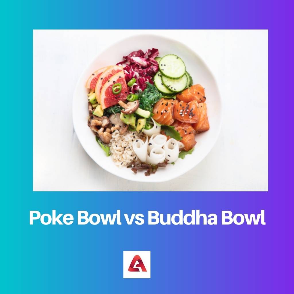 Poke Bowl vs Buddha Bowl