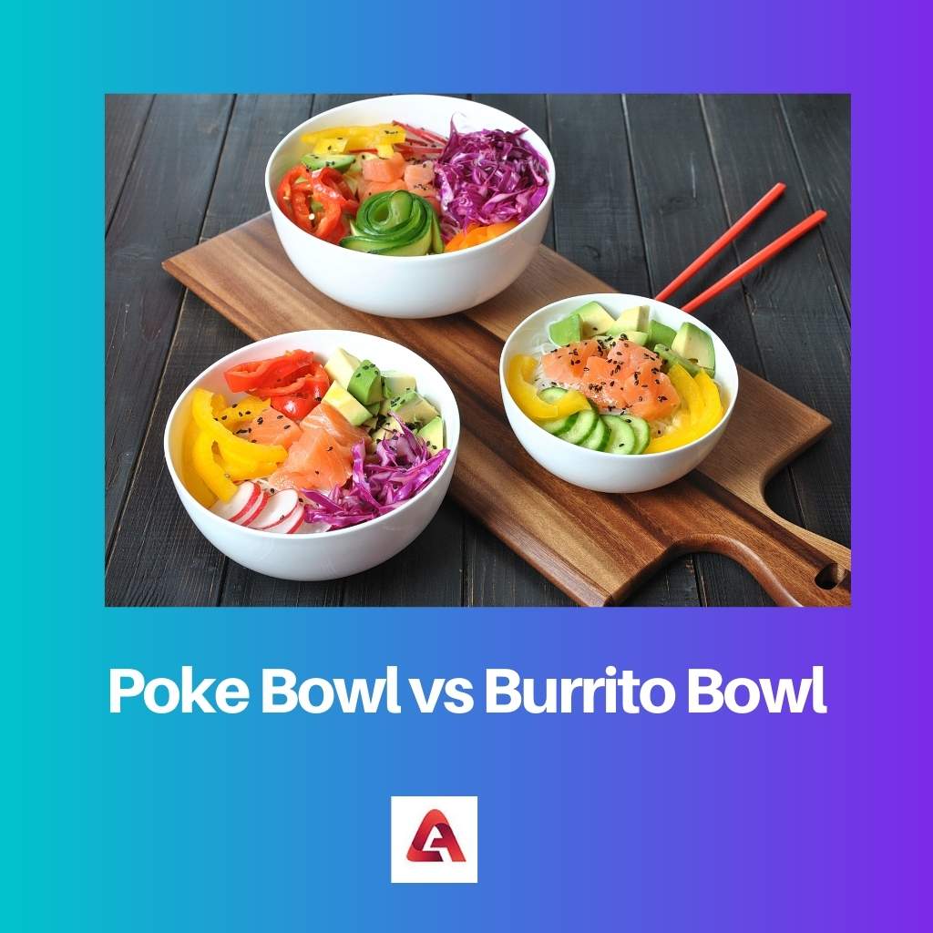 Poke Bowl vs Burrito Bowl