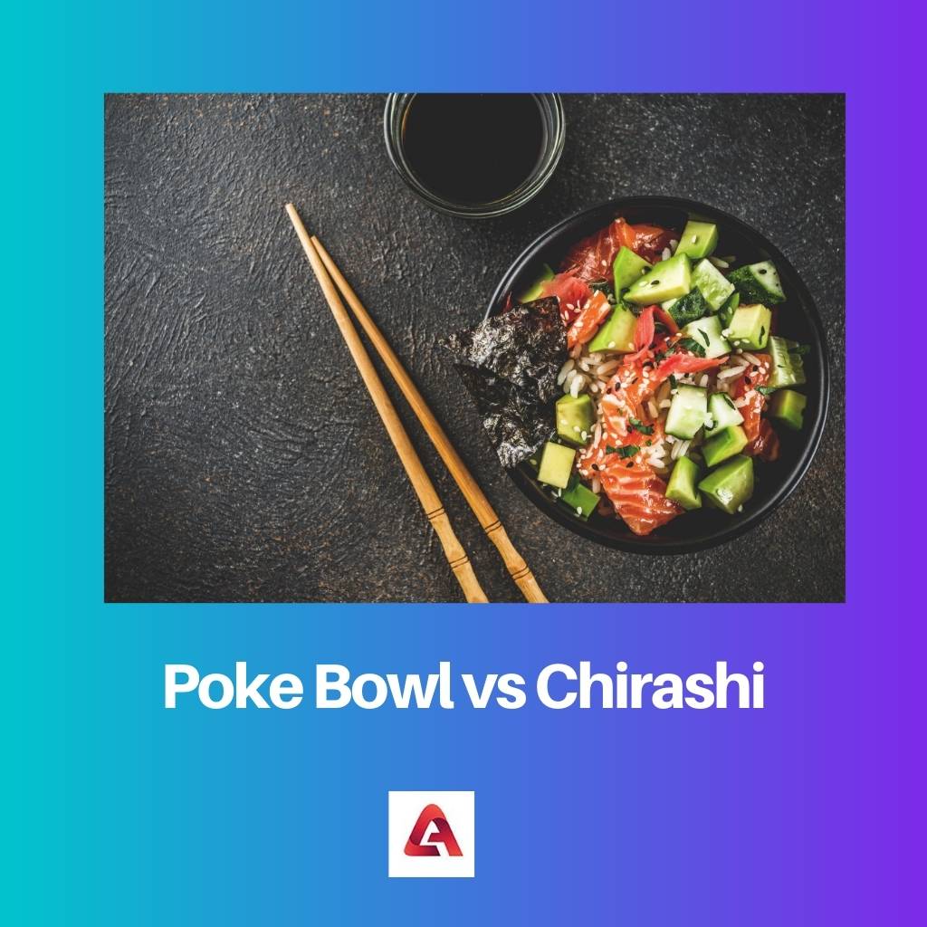 Poke Bowl vs Chirashi